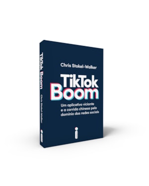TIKTOK BOOM: UM APLICATIVO VICIANTE E A CORRIDA CHINESA PELO DOMÍNIO DAS REDES SOCIAIS