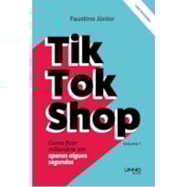 TIKTOKSHOP (VOL. 1): COMO FICAR MILIONÁRIO EM APENAS ALGUNS SEGUNDOS