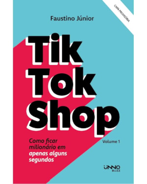 TIKTOKSHOP (VOL. 1): COMO FICAR MILIONÁRIO EM APENAS ALGUNS SEGUNDOS
