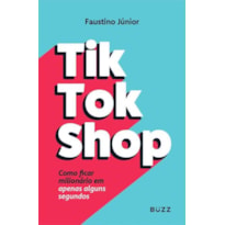 TIKTOKSHOP (VOL. 2): COMO FICAR MILIONÁRIO EM APENAS ALGUNS SEGUNDOS
