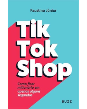 TIKTOKSHOP (VOL. 2): COMO FICAR MILIONÁRIO EM APENAS ALGUNS SEGUNDOS