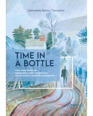 TIME IN A BOTTLE:: UMA EXPERIÊNCIA DE ACOMPANHAMENTO TERAPÊUTICO EM UMA LEITURA SIMBÓLICO-EXISTENCIAL