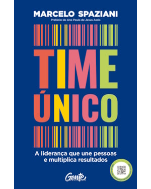 TIME ÚNICO: A LIDERANÇA QUE UNE PESSOAS E MULTIPLICA RESULTADOS