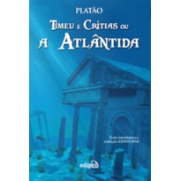 TIMEU E CRITIAS OU A ATLÂNTIDA - PLATÃO