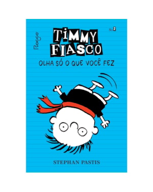 TIMMY FIASCO: OLHA SÓ O QUE VOCÊ FEZ