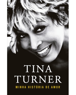 TINA TURNER: MINHA HISTÓRIA DE AMOR