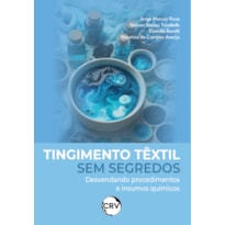 TINGIMENTO TÊXTIL SEM SEGREDOS:DESVENDANDO PROCEDIMENTOS E INSUMOS QUÍMICOS