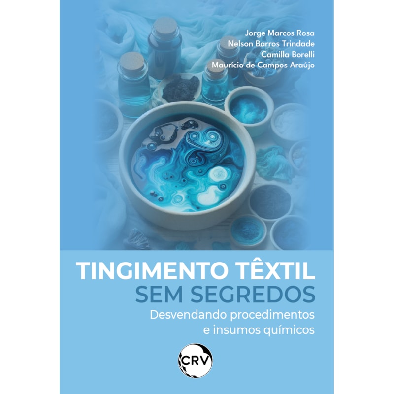 TINGIMENTO TÊXTIL SEM SEGREDOS:DESVENDANDO PROCEDIMENTOS E INSUMOS QUÍMICOS