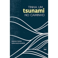 TINHA UM TSUNAMI NO CAMINHO