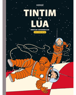 TINTIM E A LUA: RUMO À LUA E EXPLORANDO A LUA
