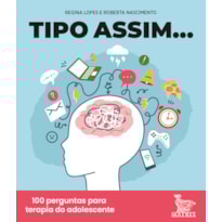 TIPO ASSIM...: 100 PERGUNTAS PARA TERAPIA DO ADOLESCENTE