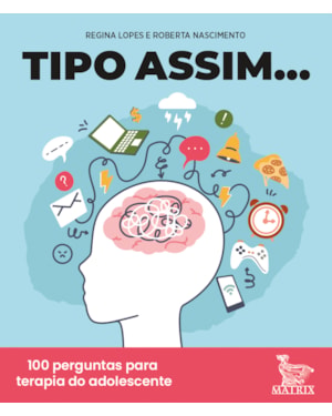 TIPO ASSIM...: 100 PERGUNTAS PARA TERAPIA DO ADOLESCENTE