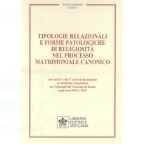 TIPOLOGIE RELAZIONALI E FORME PATOLOGICHE DI RELIGIOSITÀ NEL PROCESSO MATRIMONIALE CANONICO