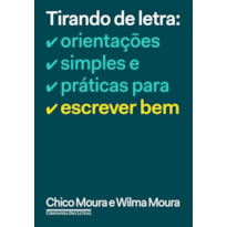 TIRANDO DE LETRA: ORIENTAÇÕES SIMPLES E PRÁTICAS PARA ESCREVER BEM