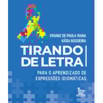 TIRANDO DE LETRA: PARA O APRENDIZADO DE EXPRESSÕES IDIOMÁTICAS
