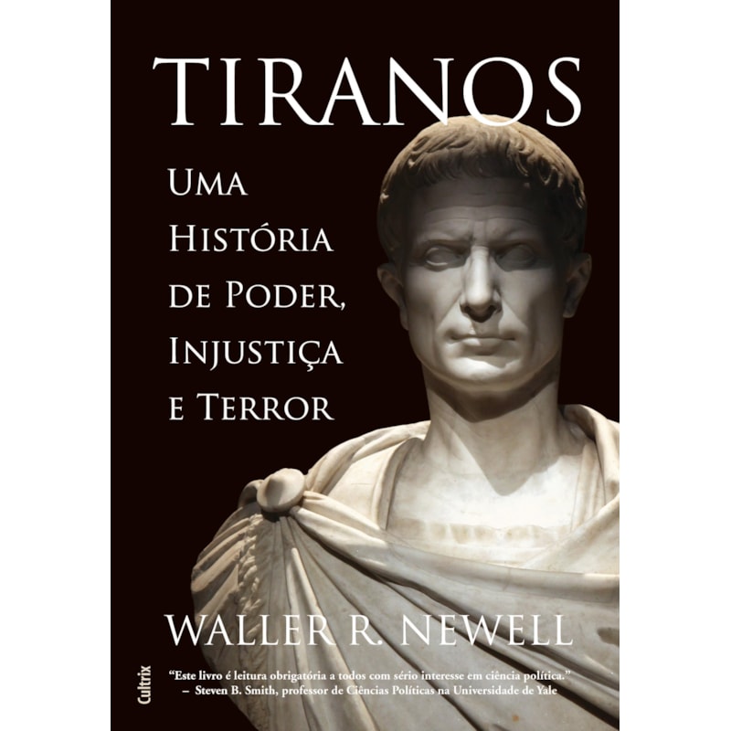 Tiranos: uma história de poder, injustiça e terror
