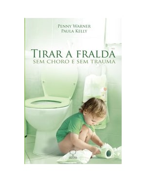 TIRAR A FRALDA: SEM CHORO E SEM TRAUMA