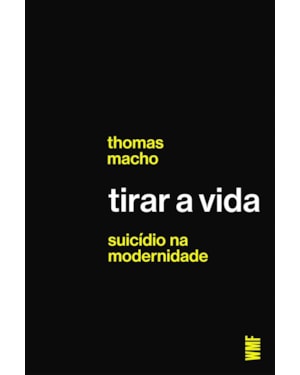 TIRAR A VIDA: SUICÍDIO NA MODERNIDADE