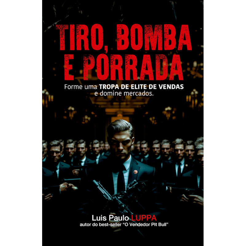TIRO, BOMBA E PORRADA