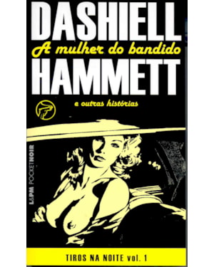 Tiros na noite: a mulher do bandido 