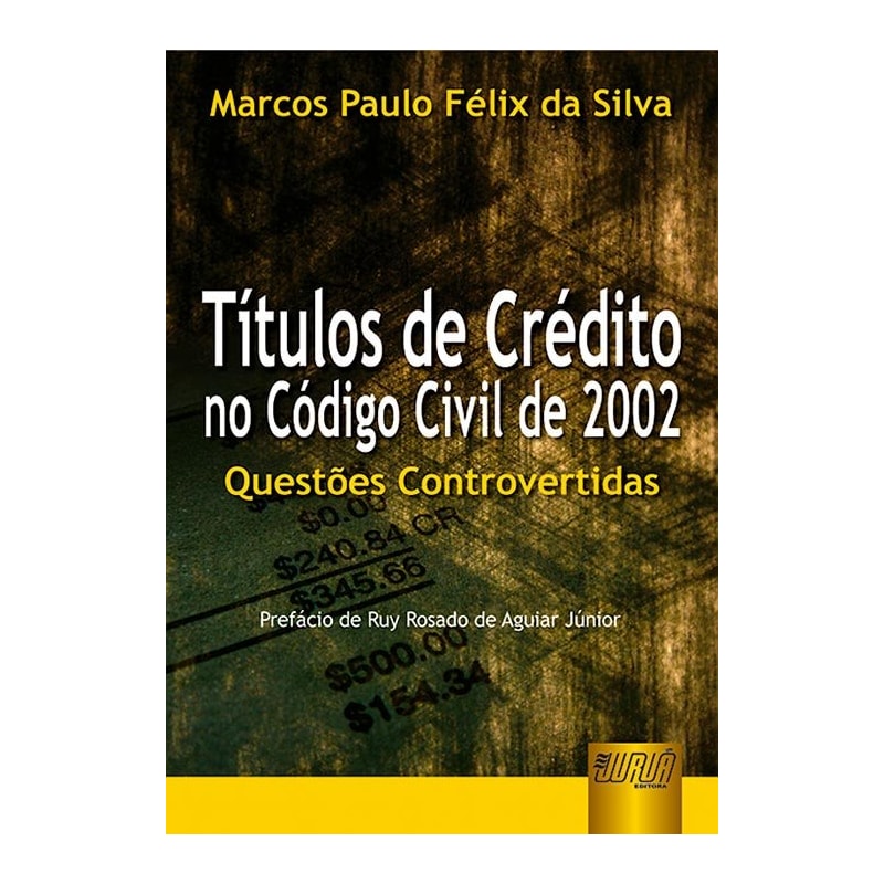 TÍTULOS DE CRÉDITO NO CÓDIGO CIVIL DE 2002 - QUESTÕES CONTROVERTIDAS