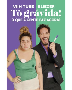 TÔ GRÁVIDA!: O QUE A GENTE FAZ AGORA?