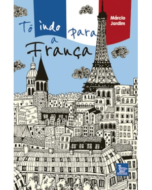 TÔ INDO PARA A FRANÇA