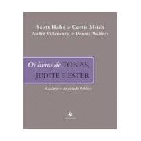 TOBIAS, JUDITE E ESTER - CADERNO DE ESTUDO BÍBLICO
