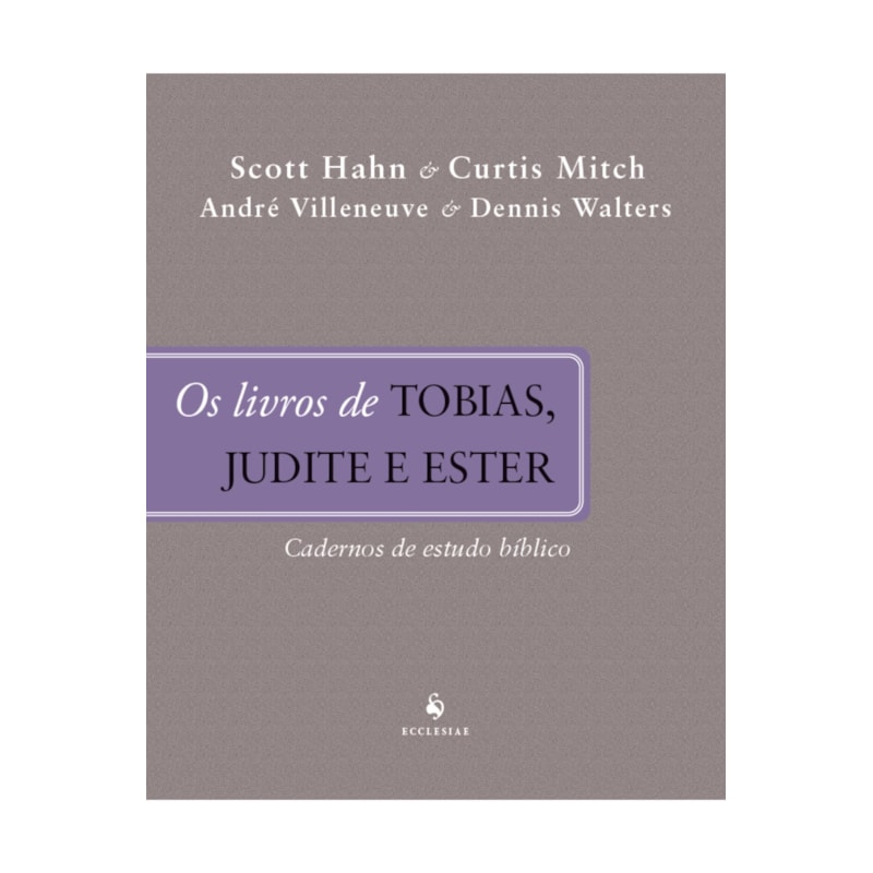 TOBIAS, JUDITE E ESTER - CADERNO DE ESTUDO BÍBLICO