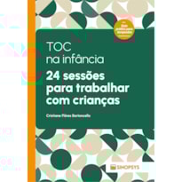 TOC na infância:: 24 sessões para trabalhar com crianças