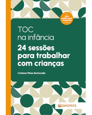 TOC na infância:: 24 sessões para trabalhar com crianças