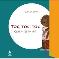 TOC, TOC, TOC: QUEM ESTÁ AÍ?