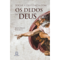 TOCAR A EXISTENCIA COM OS DEDOS DE DEUS