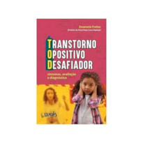 TOD - TRANSTORNO OPOSITIVO DESAFIADOR