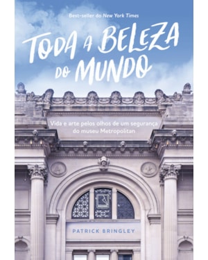 TODA A BELEZA DO MUNDO: VIDA E ARTE PELOS OLHOS DE UM SEGURANÇA DE MUSEU