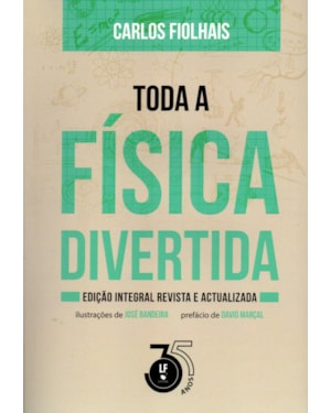 TODA A FÍSICA DIVERTIDA - EDIÇÃO INTEGRAL REVISTA E ACTUALIZADA