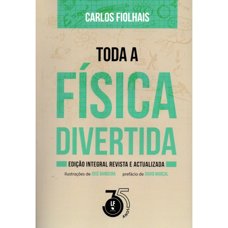 TODA A FÍSICA DIVERTIDA - EDIÇÃO INTEGRAL REVISTA E ACTUALIZADA