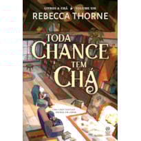 TODA CHANCE TEM CHÁ + CARD + MARCADOR: LIVRO 1 DA SÉRIE LIVROS & CHÁ, UMA COZY FANTASY IMERSA EM AMOR