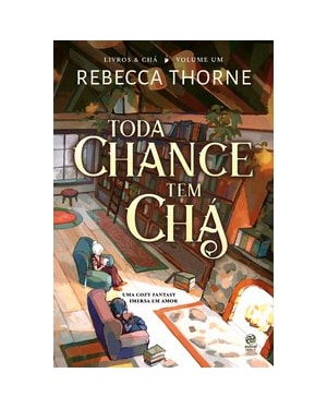 TODA CHANCE TEM CHÁ: LIVRO 1 DA SÉRIE LIVROS & CHÁ, UMA COZY FANTASY IMERSA EM AMOR