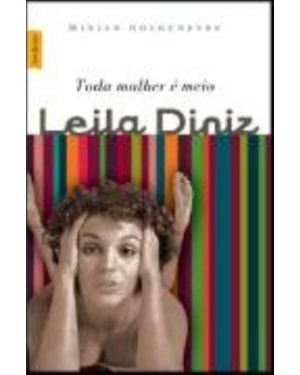 TODA MULHER É MEIO LEILA DINIZ (EDIÇÃO DE BOLSO)