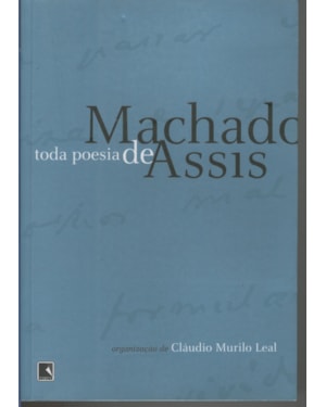 TODA POESIA DE MACHADO DE ASSIS