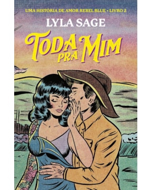 TODA PRA MIM: UMA HISTÓRIA DE AMOR REBEL BLUE