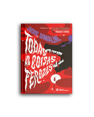 TODAS AS COISAS FEROZES