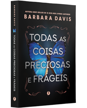 TODAS AS COISAS PRECIOSAS E FRÁGEIS