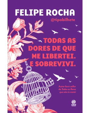TODAS AS DORES DE QUE ME LIBERTEI. E SOBREVIVI.