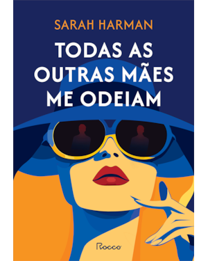 TODAS AS OUTRAS MÃES ME ODEIAM