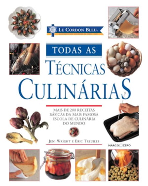TODAS AS TÉCNICAS CULINÁRIAS: LE CORDON BLEU
