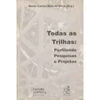 TODAS AS TRILHAS - PERFILANDO PESQUISAS E PROJETOS