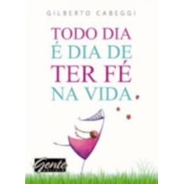 TODO DIA É DIA DE TER FÉ NA VIDA TODO DIA É DIA DE TER FÉ NA VIDA