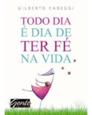 TODO DIA É DIA DE TER FÉ NA VIDA